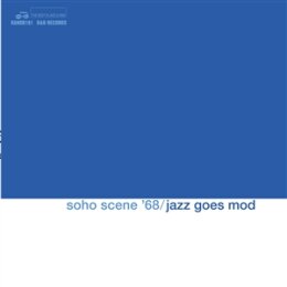 VARIOUS - SOHO SCENE 68 (JAZZ GOES MOD) - LP