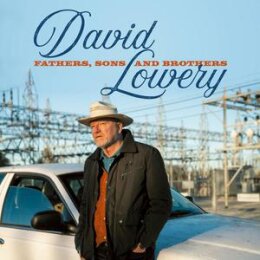LOWERY, DAVID - FATHERS, SONS AND BROTHERS - CD