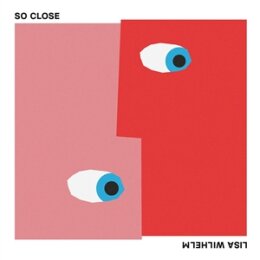 WILHELM, LISA - SO CLOSE - LP