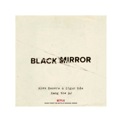 SOMERS, ALEX & SIGUR RóS - BLACK MIRROR: HANG THE DJ (NETFLIX ORIGINAL) - LP