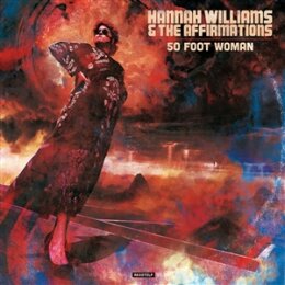 WILLIAMS, HANNAH & THE AFFIRMATIONS - 50 FOOT WOMAN - CD