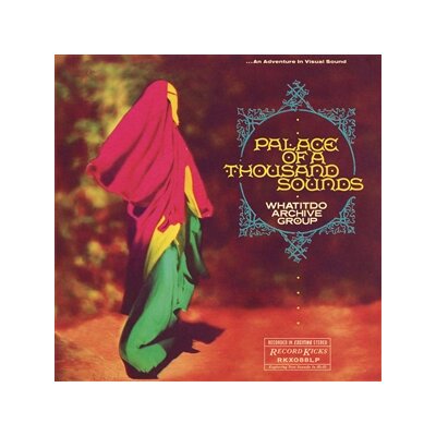 WHATITDO ARCHIVE GROUP - PALACE OF A THOUSAND SOUNDS - LP