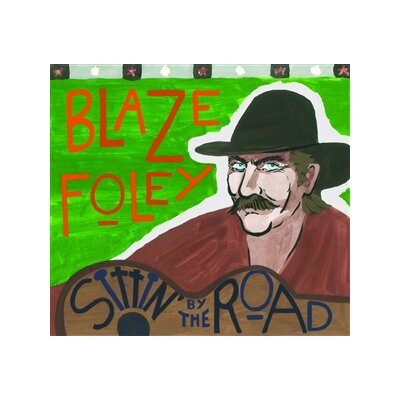 FOLEY, BLAZE - SITTIN BY THE ROAD - CD