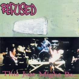 REFUSED - THIS JUST MIGHT BE THE TRUTH - CD