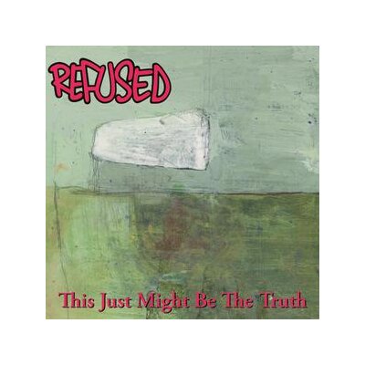 REFUSED - THIS JUST MIGHT BE THE TRUTH - LP