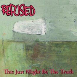 REFUSED - THIS JUST MIGHT BE THE TRUTH - LP