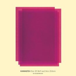 KANNASTE4 - OUT OF SELF AND INTO OTHERS - LP