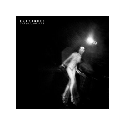 O_U_T_R_E_N_O_I_R (D.FENECH & M-P.RIXAIN) - INSANE GHOSTS - LP