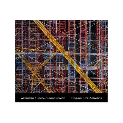 WESTBERG / UDUPA / MAZURKIEWICZ - EVERYDAY LIFE ACTIVITIES - CD