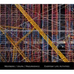 WESTBERG / UDUPA / MAZURKIEWICZ - EVERYDAY LIFE...