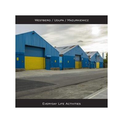 WESTBERG / UDUPA / MAZURKIEWICZ - EVERYDAY LIFE ACTIVITIES [LTD.] - LP