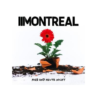 MONTREAL - HIER UND HEUTE NICHT - CD