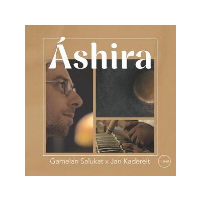 GAMELAN SALUKAT X KADEREIT, JAN - ASHIRA - CD