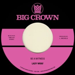 LADY WRAY - BE A WITNESS / BEST FOR US - 7"