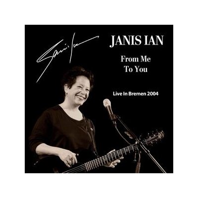 IAN, JANIS - FROM ME TO YOU (LIVE IN BREMEN 2004) - CD