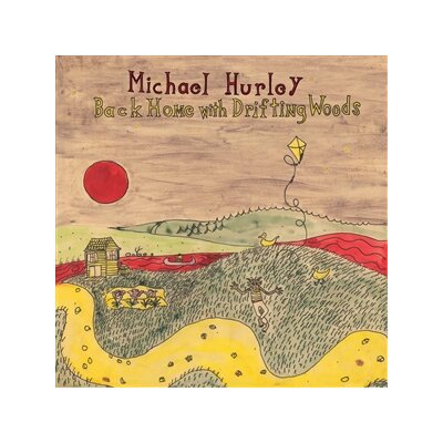 HURLEY, MICHAEL - BACK HOME WITH DRIFTING WOODS - LP