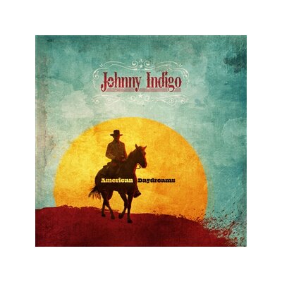 JOHNNY INDIGO - AMERICAN DAYDREAMS - CD