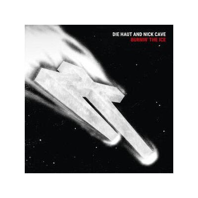 DIE HAUT AND NICK CAVE - BURNIN THE ICE - REISSUE - LP