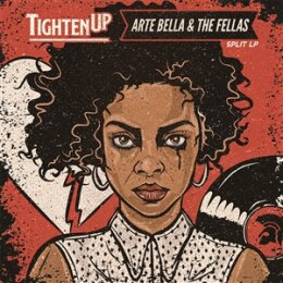 ARTE BELLA & THE FELLAS / TIGHTEN UP - SPLIT LP - LP