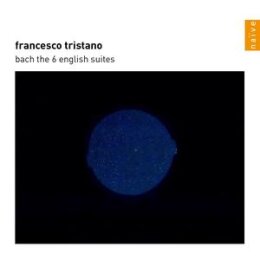 TRISTANO, FRANCESCO - BACH: THE 6 ENGLISH SUITES - CD