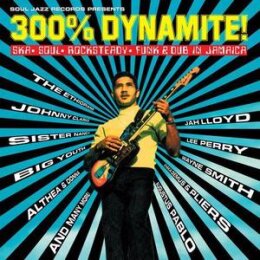 SOUL JAZZ RECORDS PRESENTS/VARIOUS - 300% DYNAMITE! (NEW...