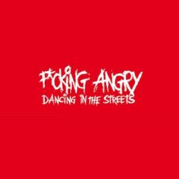 FUCKING ANGRY - DANCING IN THE STREETS (RED/BLACK...