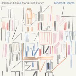 CHIU, JEREMIAH / HONER, MARTA SOFIA - DIFFERENT ROOMS - CD