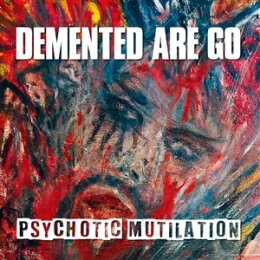 DEMENTED ARE GO - PSYCHOTIC MUTILATION (DIGIPAK) - CD