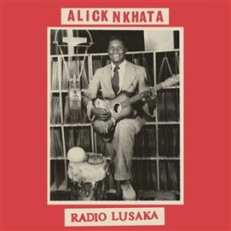 NKHATA, ALICK - RADIO LUSAKA - LP