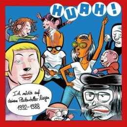 HUAH! - ICH MÖCHTE AUF DEINEM PLATTENTELLER LIEGEN...