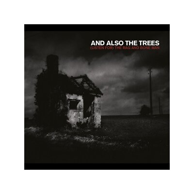 AND ALSO THE TREES - (LISTEN FOR) THE RAG AND BONE MAN - CD