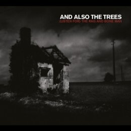 AND ALSO THE TREES - (LISTEN FOR) THE RAG AND BONE MAN - CD