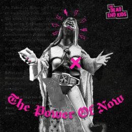 DEAD END KIDS, THE - THE POWER OF NOW - LP
