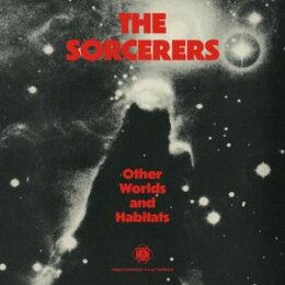 SORCERERS, THE - OTHER WORLDS AND HABITATS - CD