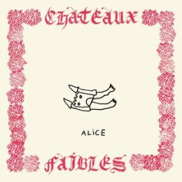 ALICE - CHâTEAUX FAIBLES - LP