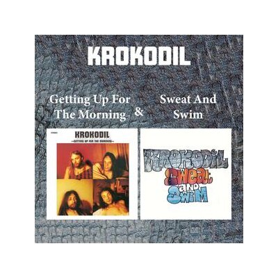 KROKODIL - GETTING UP FOR THE MORNING & SWEATH AND SWIM - CD