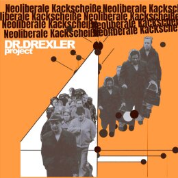 DR.DREXLER project - Neoliberale Kackscheiße - LP