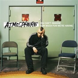 ATMOSPHERE - YOU CANT IMAGINE HOW MUCH FUN WERE HAVING - CD