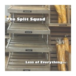 SPLIT SQUAD, THE - LESS OF EVERYTHING - LP
