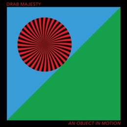 DRAB MAJESTY - AN OBJECT IN MOTION (BLACK & RED...
