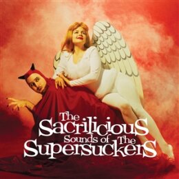 SUPERSUCKERS, THE - THE SACRILICIOUS SOUNDS OF... 30TH...