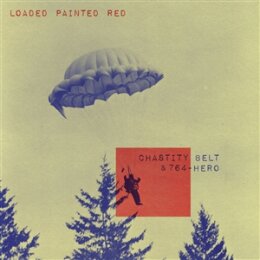 CHASTITY BELT / 764-HERO - LOADED PAINTED RED - 7"