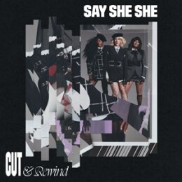 SAY SHE SHE - CUT & REWIND - LP
