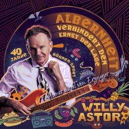 ASTOR, WILLY - ALBERNHEIT VERHINDERT DEN ERNST DER LAGE - CD