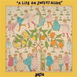 JOSIE - A LIFE ON SWEETS ALONE - LP