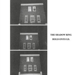 SHADOW RING, THE - HOLD ONTO I.D. - LP
