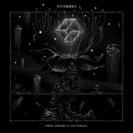 ZATOKREV - BRING MIRRORS TO THE SURFACE - LP
