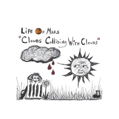 LIFE ON MARS - CLOUDS COLLIDING WITH CLOUDS - CD