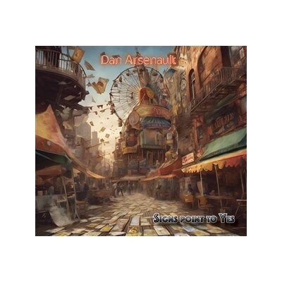 ARSENAULT, DAN - SIGNS POINT TO YES - CD