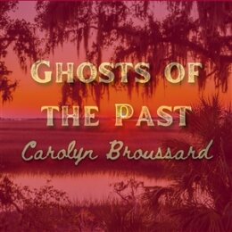 BROUSSARD, CAROLYN - GHOSTS OF THE PAST - CD